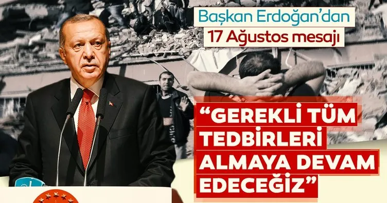 Başkan Erdoğan’dan 17 Ağustos mesajı