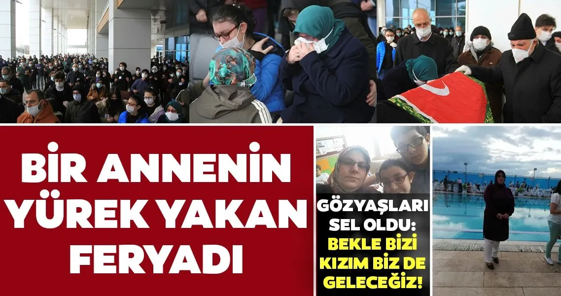 Son Dakika Meral Hemsirenin Cenazesinde Yurek Yakan Feryat Bekle Bizi Kizim Biz De Gelecegiz Son Dakika Haberler