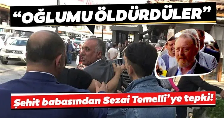 Şehit babasından HDP Eş Genel Başkanı Sezai Temelli’ye tepki