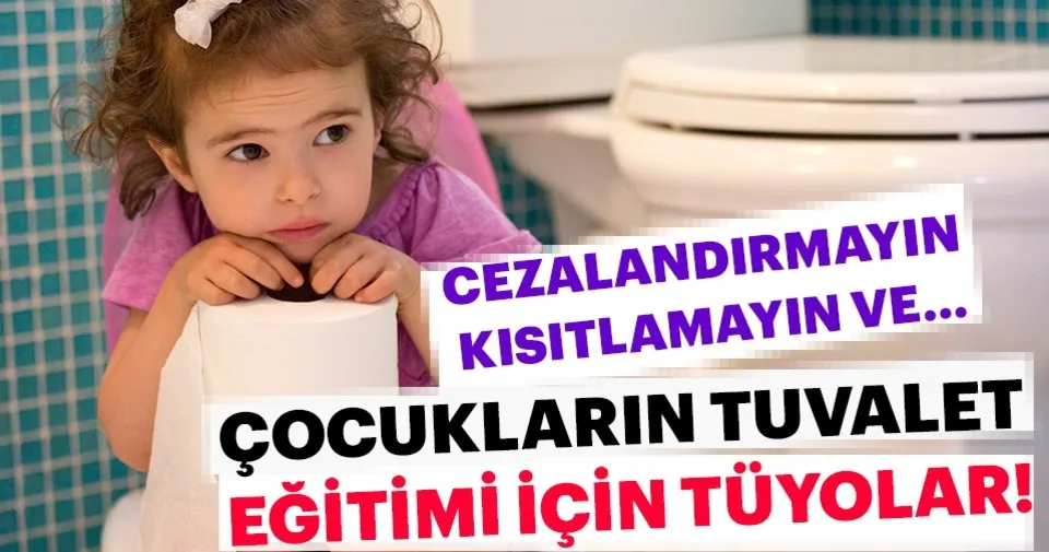 Cocuklarin Tuvalet Egitimi Icin Tuyolar Sayfa 6 Bebegim Ve Biz Haberleri