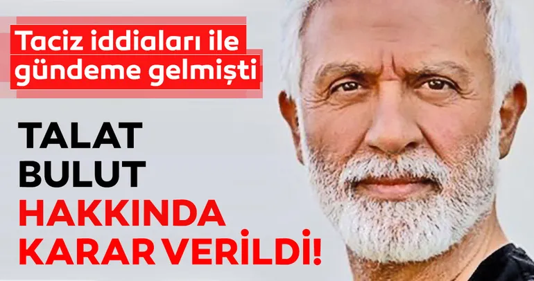 Talat Bulut hakkında karar verildi
