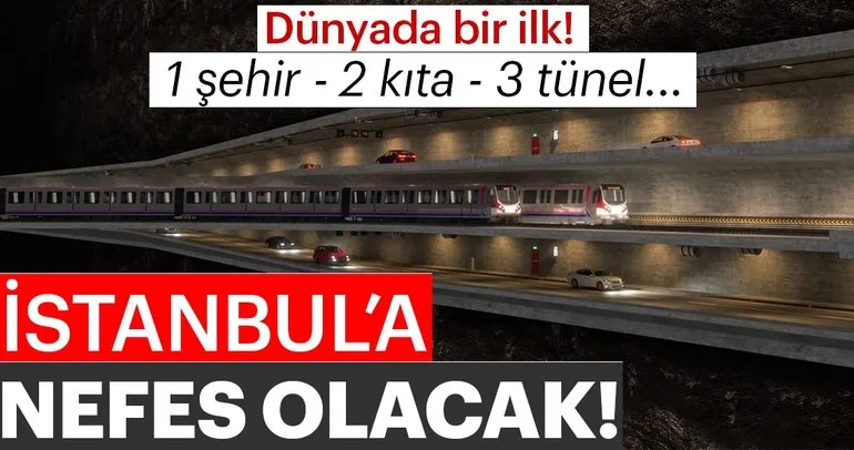 Dünyada bir ilk! 1 şehir, 2 kıta, 3 tünel! İstanbul’a nefes olacak!