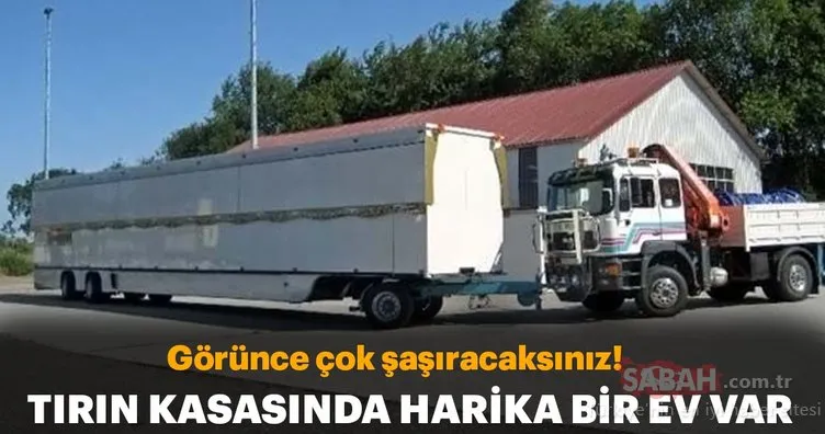 TIR’ın içinde muhteşem bir ev var!