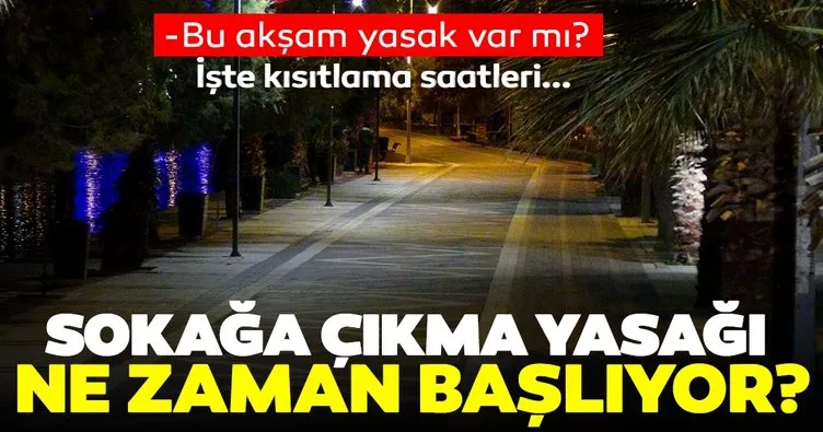 SON DAKİKA Sokağa çıkma yasağı saatleri: İçişleri Bakanlığı 28-29 Kasım sokağa çıkma yasağı saatleri! Sokağa çıkma yasağı kaçta sona erecek?