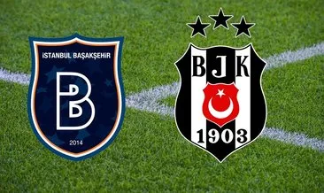Başakşehir Beşiktaş maçı hangi kanalda? Süper Lig Başakşehir Beşiktaş ne zaman, saat kaçta?