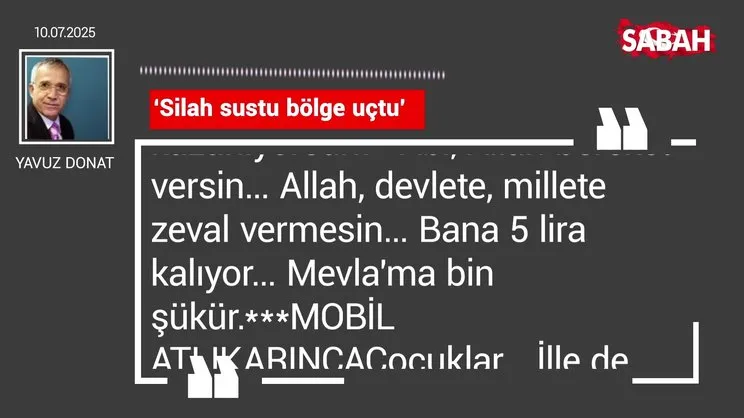 Yavuz Donat | 'Silah sustu bölge uçtu'
