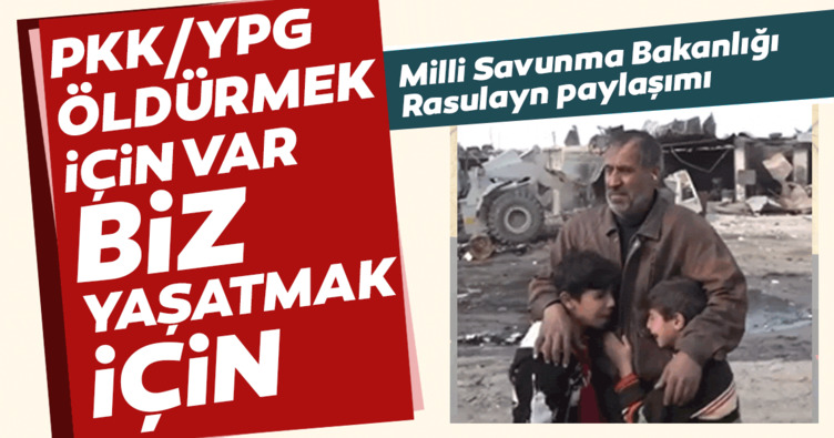 MSB’den Rasulayn paylaşımı: PKK/YPG öldürmek için var, biz yaşatmak için