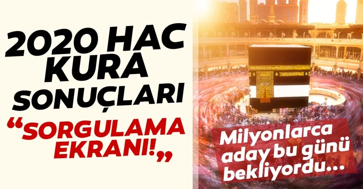 hac kura sonuclari 2020 sorgulama nasil