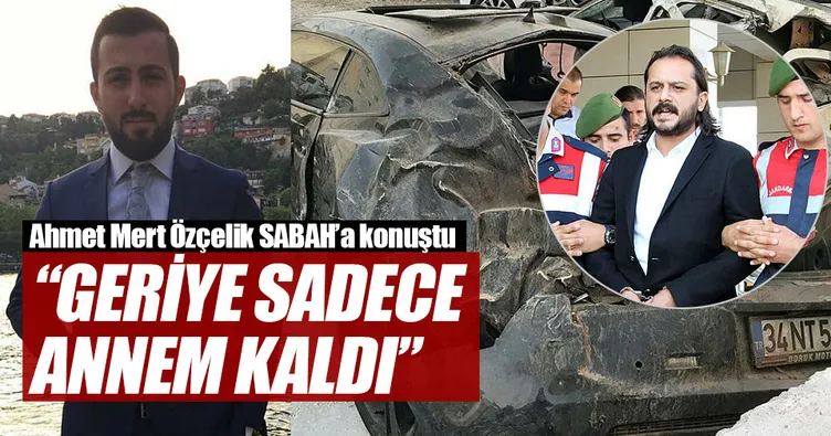 Geriye sadece annem kaldı