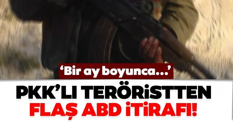 Son dakika | PKK’lı teröristten flaş ABD itirafı! Bir ay boyunca...