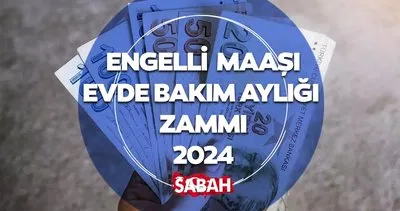 2024 TEMMUZ ENGELLİ MAAŞI ZAMMI NETLEŞTİ! || Engelli maaşı ve evde bakım aylığı ne kadar oldu, kaç TL, ne zaman yatacak?