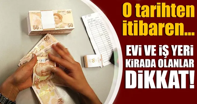 Kirada evi ve iş yeri olanlar dikkat!