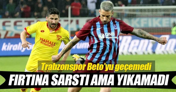 Trabzonspor - Göztepe karşılaşmasında kazanan yok