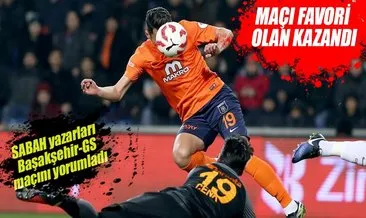 Yazarlar Medipol Başakşehir-Galatasaray maçını yorumladı