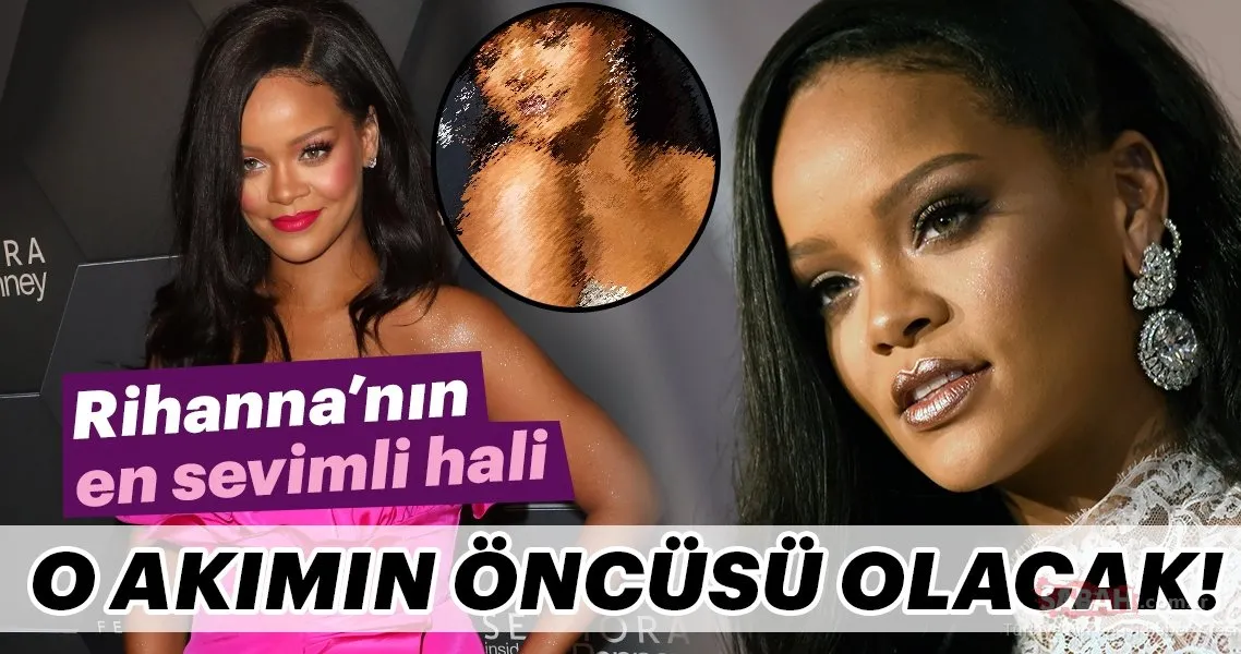 Rihanna’nın en sevimli hali! O akımın öncüsü olacak Galeri Kadın