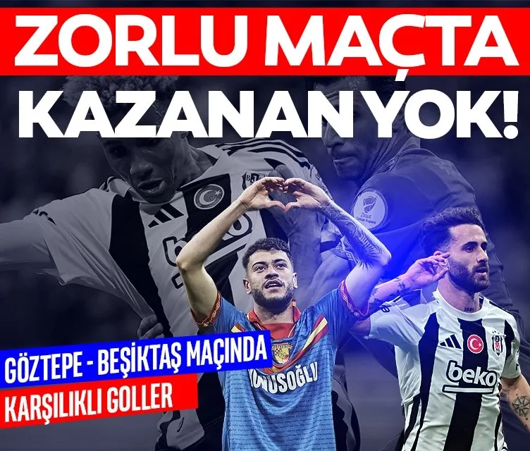 Göztepe – Beşiktaş maçında kazanan yok!