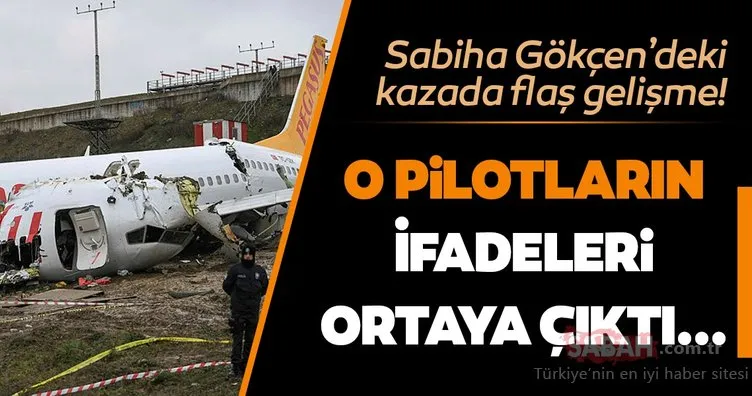 Son dakika haberi: Sabiha Gökçen’deki uçak kazası soruşturmasında flaş gelişme! O pilotların ifadeleri ortaya çıktı!