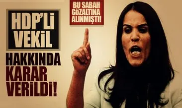 HDP’li vekil Besime Konca’ya tutuklama talebi!
