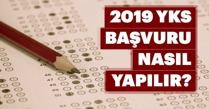 2019 yks basvuru islemleri nasil yapilir osym ile universite sinavi yks basvurulari ne zaman sona erecek egitim haberleri