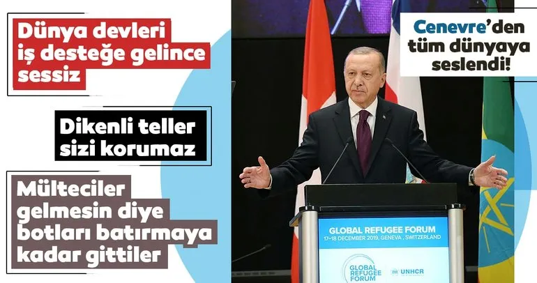 Başkan Erdoğan’dan Cenevre’de flaş çıkış: Dikenli teller sizi korumayacak