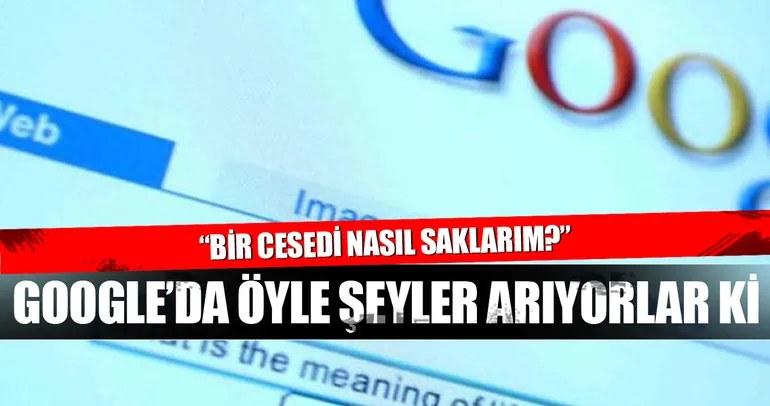 Google’da öyle aramalar yaptılar ki