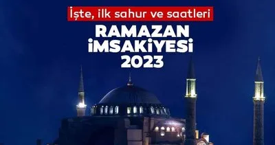 Ramazan İmsakiye ile ilk sahur vakti belli oldu! 2023 Ankara, İzmir, İstanbul İmsakiye ilk sahur ne zaman, saat kaçta?