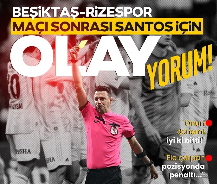 Beşiktaş-Rizespor maçı sonrası Santos için olay sözler!