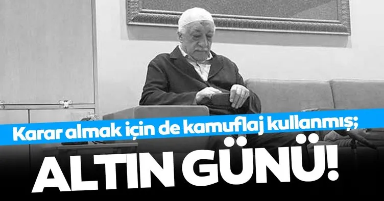 FETÖ gizli kararlarını ’Altın Günü’ toplantılarında aldı