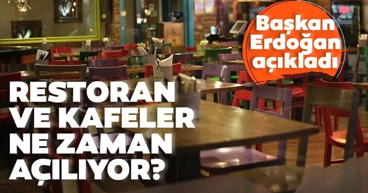 Başkan Erdoğan: Restoran ve kafeler 1 Haziran’da açılıyor