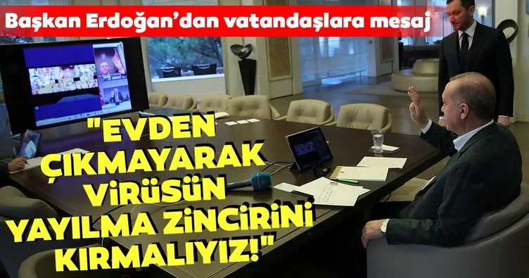 Son dakika haberi: Başkan Erdoğan’dan vatandaşlara corona virüs mesajı!