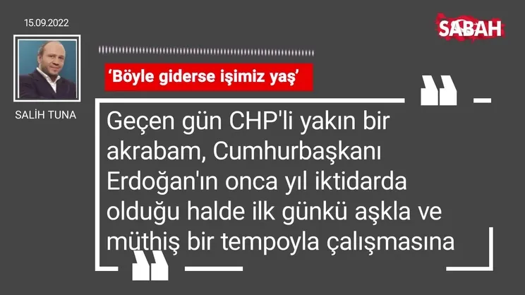Salih Tuna | 'Böyle giderse işimiz yaş'