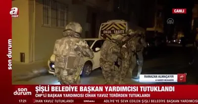 Son dakika! CHP’li Şişli Belediye Başkan Yardımcısı Cihan Yavuz tutuklandı | Video