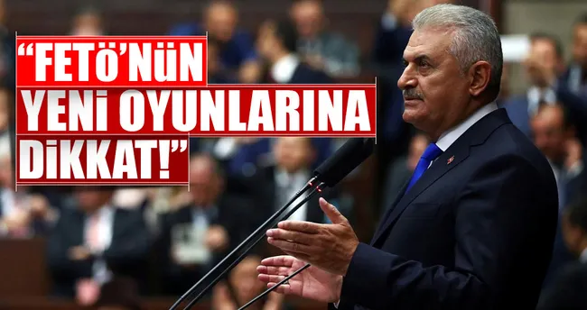 Başbakan Yıldırım: FETÖ’nün yeni oyunlarına dikkat