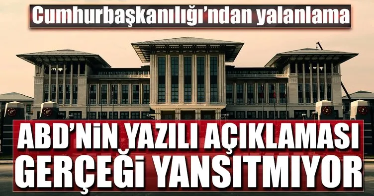 ABD'nin yazılı açıklaması gerçeği yansıtmıyor