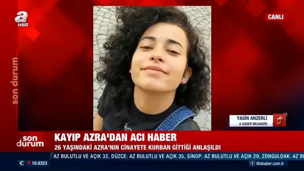 SON DAKİKA: Antalya'da kaybolan Azra Gülendam Haytaoğlu'ndan acı haber! Vahşi cinayet. 5 parçaya bölerek...