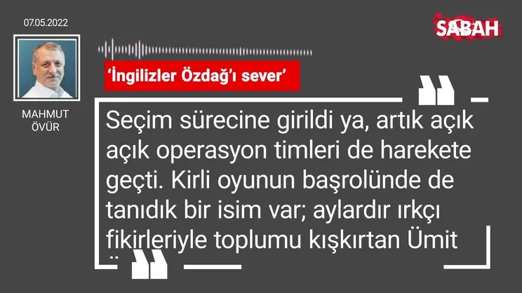 Mahmut Övür | 'İngilizler Özdağ'ı sever'