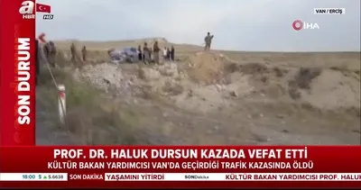 Kültür ve Turizm Bakan Yardımcısı Dursun, hayatını kaybetti