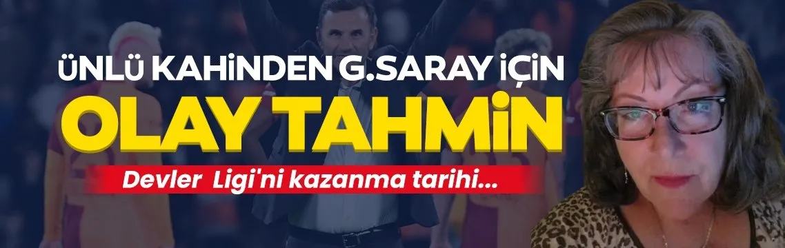 Ünlü kahinden Galatasaray için olay tahmin!