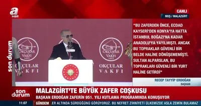SON DAKİKA: Büyük zafer coşkusu! Başkan Erdoğan: Malazgirt’i asla unutturmayacağız | Video