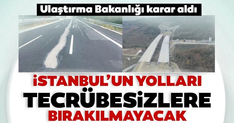 Istanbul Un Yollari Tecrubesizlere Birakilmayacak Son Dakika Haberler