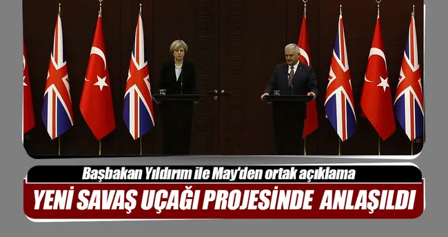 Başbakan Yıldırım ve May’den ortak açıklama