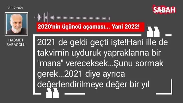 Haşmet Babaoğlu | 2020’nin üçüncü aşaması... Yani 2022!