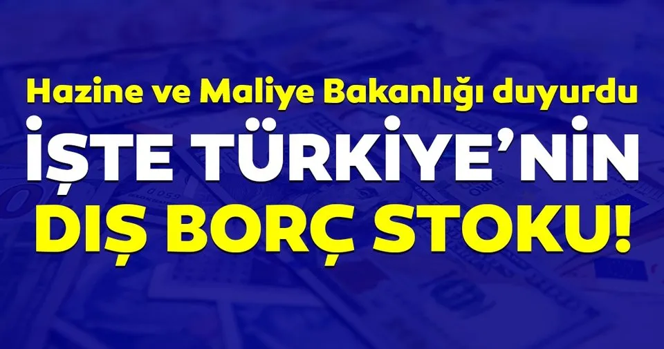turkiye nin dis borc stoku aciklandi