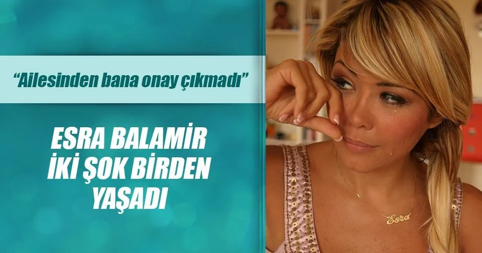 Esra Balamir Terk Edildigini Itiraf Etti Son Dakika Haberler