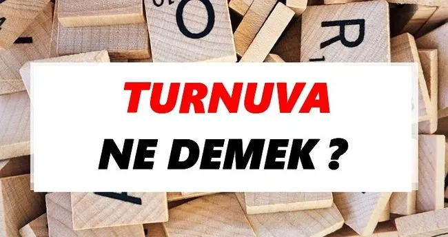 Turnuva Ne Demek? TDK’ya Göre Turnuva Sözlük Anlamı Nedir?