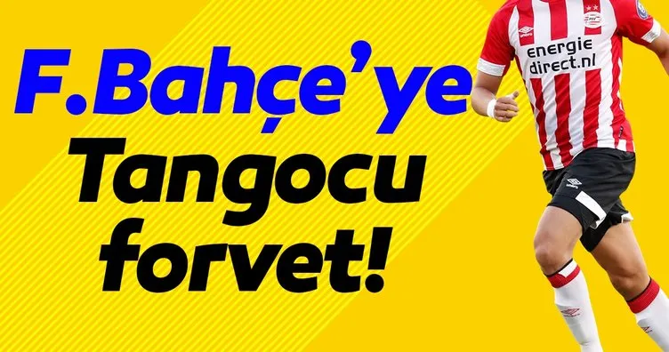Fenerbahçe’de Muriqi yerine Tangocu forvet!