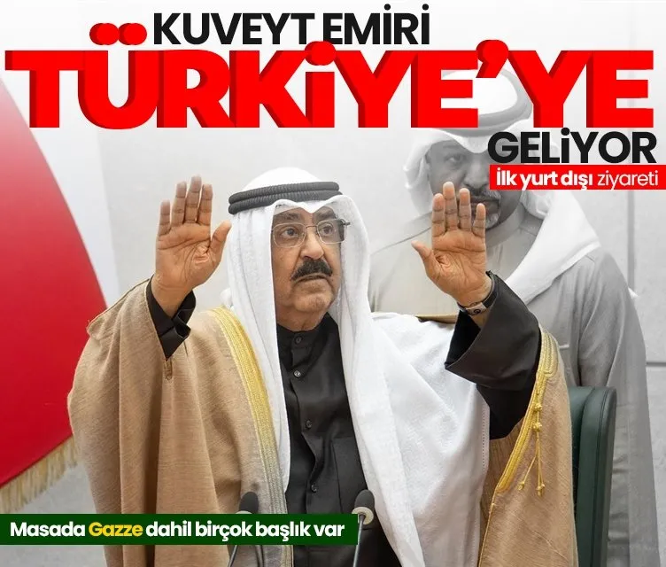 Türkiye’ye kritik ziyaret: Kuveyt emirinin ilk yurt dışı ziyareti Türkiye’ye