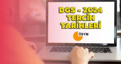 DGS TERCİH TARİHİ VE ŞARTLARI 2024: ÖSYM ile DGS tercihleri başladı mı, dikey geçiş nasıl yapılır?