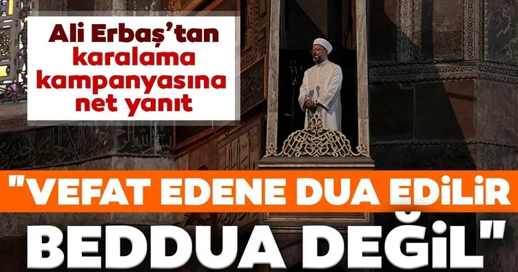 Diyanet İşleri Başkanı Ali Erbaş’tan hakkındaki karalama kampanyasına yanıt! Vefat edene dua edilir, beddua değil