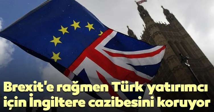 Brexit’e rağmen Türk yatırımcı için İngiltere cazibesini koruyor